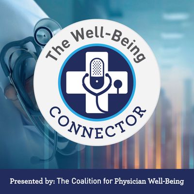 Podcast: The Well-Being Connector with Dr. Robin Stern on Using EI Training to Reduce Burnout in Healthcare Workers